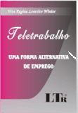 Teletrabalho - Uma Forma Alternativa de Trabalho - Ltr
