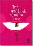 Tem uma Janela na Minha Boca - Salamandra - moderna