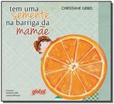 Tem uma Semente na Barriga da Mamãe - Global