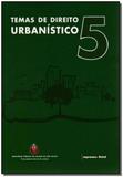 Temas de direito urbanistico vol 05 - Imprensa oficial