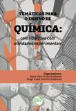 Temáticas Para o Ensino de Química - Contribuições Com Atividades Experimentais - Crv