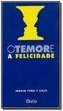 Temor e a felicidade - Beca producoes culturais ltda