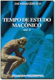 Tempo De Estudo Maconico - Vol. 03 - Maconica trolha