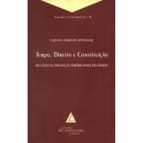 Tempo Direito E Constituição Reflexos Na Prestação Jurisdicional Do Estado - Livraria do advogado editora
