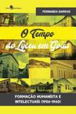 Tempo do lyceu em goias, o - Paco editorial
