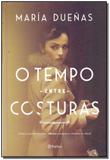 Tempo Entre Costuras, O - Planeta do brasil - grupo planeta