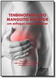 Tendinopatias do manguito rotador: um enfoque interdisciplinar - Appris editora