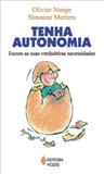 Tenha autonomia - Escute as suas verdadeiras necessidades