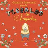 Teobaldo e as lagartas - Ciranda cultural