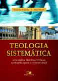 Teologia sistemática - (FRANKLIN E MYATT) - Vida nova