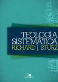 Teologia sistemática - (STURZ) - Vida nova