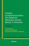 Teoria Comunicacional do Direito V - II.Diálogo Entre Brasil e Espanha - Noeses