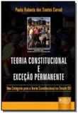 Teoria constitucional e excecao permanente - uma c - Jurua