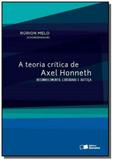 Teoria critica de axel honneth, a - Saraiva