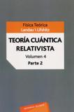 Teoría Cuántica Relativista. Parte 2 Volumen 4 - Reverté
