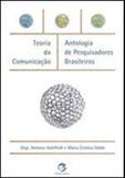 Teoria da comunicaçao - antologia de pesquisadores brasileiros - Sulina