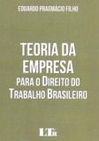 Teoria da Empresa para o Direito do Trabalho Brasileiro - Ltr
