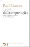 Teoria da interpretaçao, o discurso e o excesso de significaçao - Ediçoes 70