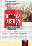 Teoria da Justiça - Novas Perplexidades e Velhos Temas - Juruá