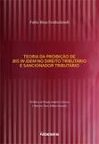 Teoria da proibição de bis in idem no direito tributário e sancionador tributário - Editora noeses