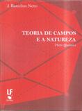 Teoria de Campos e A Natureza - Livraria da fisica