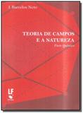 Teoria de campos e a natureza - parte quantica - Livraria da fisica