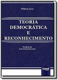 Teoria democratica e reconhecimento - prefacio de - Jurua