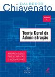 Teoria geral da administração - abordagens prescritivas e normativas