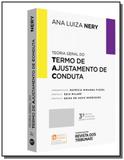 Teoria geral do termo de ajustamento de conduta - Editora revista dos tribunais ltda