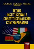 Teoria Institucional e Constitucionalismo Contemporâneo - Juruá