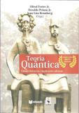 Teoria quantica - estudos historicos e implicacoes culturais - Livraria da fisica