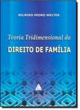 Teoria Tridimensional do Direito de Família - Livraria do advogado