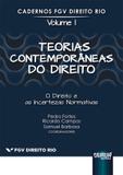 Teorias Contemporâneas do Direito - O Direito e as Incertezas Normativas Volume I - Juruá