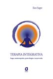 TERAPIA INTEGRATIVA - IOGA, NATUROPATIA, PSICOLOGIA E AYURVEDA