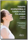 Terapia ocupacional e tuberculose pulmonar: cuidados e práticas - Appris editora