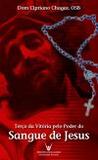 Terco da Vitoria pelo Poder do Sangue de Jesus - Dom Cipriano Chagas, OSB - Emanuel