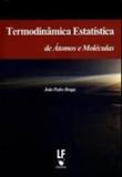 Termidinamica estatistica de atomos e moleculas - Lf editorial
