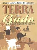 Terra do Gado. A Conquista da Capitania do Piauí Na Pata do Boi - Thesaurus