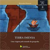 Terra imensa - Uma Viagem Pelo Mundo da Geografia