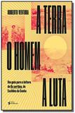 Terra, o homem, a luta, a - um guia de leitura de - 3 estrelas