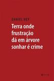 Terra onde frustraçao da em arvore sonhar e crime - 7 letras