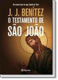 Testamento de São João, O - Planeta do brasil - grupo planeta