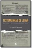 Testemunhas de jeova: exposicao e refutacao de sua - Vida
