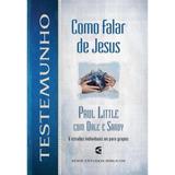 Testemunho, Como Falar de Jesus - Paul Little - Cultura cristã