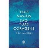 Teus Navios São Tuas Coragens - Vies