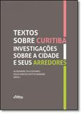 Textos Sobre Curitiba Investigações Sobre a Cidade e Seus Arredores - Ufpr