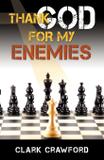 Thank God for My Enemies - Clark crawford
