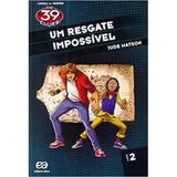 The 39 Clues - Um Resgate Impossivel - Volume 2 - Editora atica