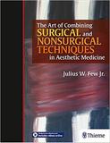 The Art Of Combining Surgical And Nonsurgical Techniques In Aesthetic Medic - Thieme medical publishers/mapl