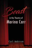 The Beast in the Theatre of Marina Carr - East cornerstone books
